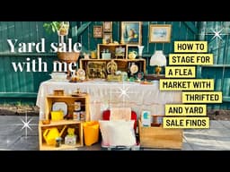 Yard Sale With Me | How To Stage A Table For A Flea Market With ALL My Thrifted Finds | HUGE Haul 🇨🇦