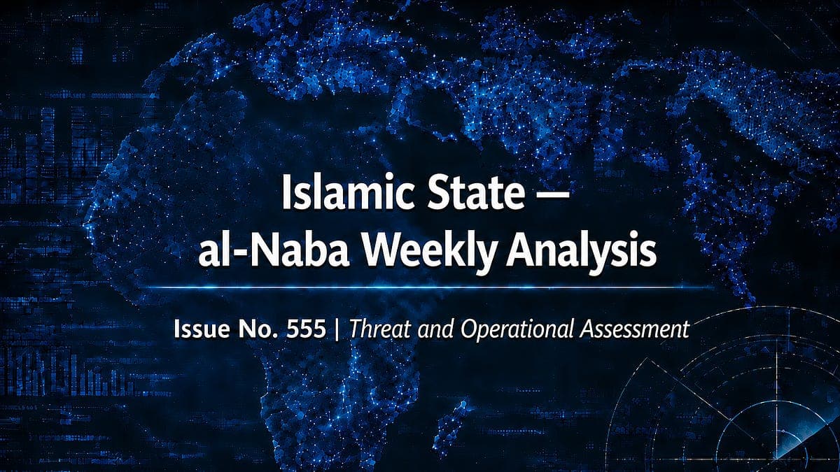 Intelligence Brief | Islamic State — al-Naba Weekly Analysis