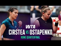 Sorana Cirstea vs. Jelena Ostapenko | 2026 Rome Quarterfinal | WTA Match Highlights