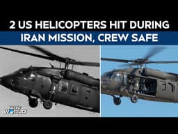US Iran War Latest Updates | 2 US Helicopters Hit During Iran Mission, Crew Safe: Reports