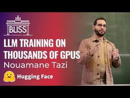 Scaling LLM Training to Thousands of GPUs | Nouamane Tazi, HuggingFace |