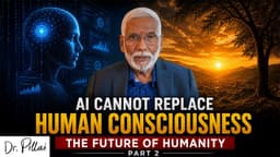 The Future of Humanity | Human Consciousness Is Beyond AI
