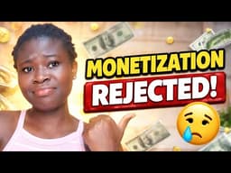 Why My YouTube Monetization Was Rejected(Don't Make This Mistake) "