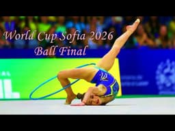 #RGWorld  Cup Sofia 2026 Ball Final ХУДОЖНЯ ГІМНАСТИКА Rhythmic Gymnastics  @marigimnastics