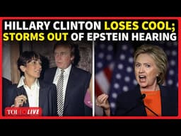 'I Am Done, Go Ask Trump': Hillary Clinton Explodes In Epstein Hearing; Reveals Shocking Details