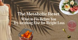The Metabolic Reset: What to Fix Before You Try Anything ...
