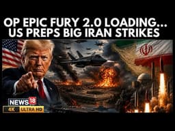 Iran News | Pentagon Launches Operation Epic Fury 2.0 Against Iran | Trump | US Iran War | 4K | N18G