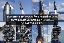 Starship S39: Inovação e Resiliência na Nova Era da ...