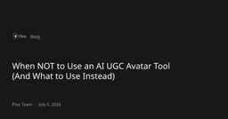 When NOT to Use an AI UGC Avatar Tool (And What ...