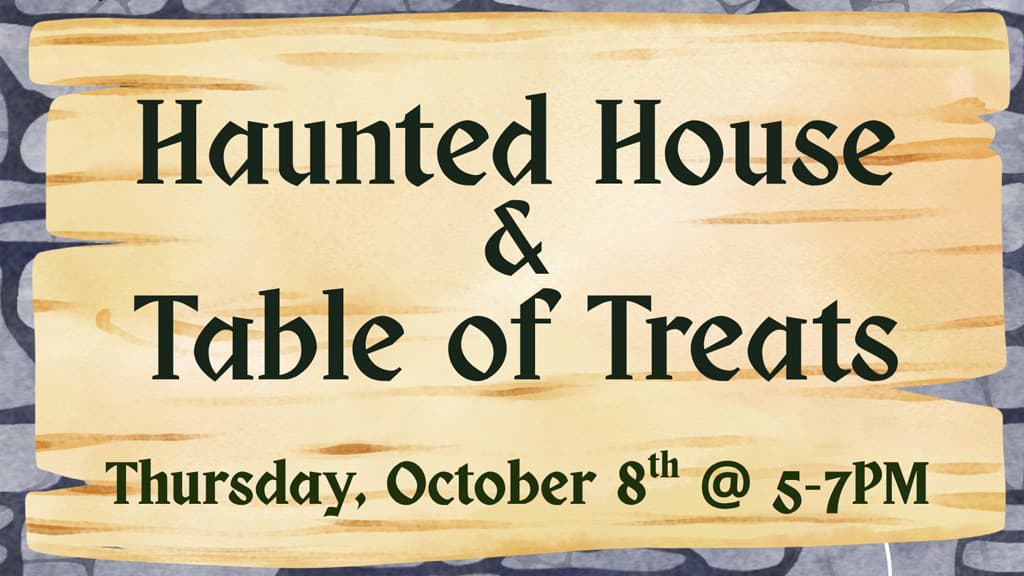 October 8: Haunted House & Tables of Treats