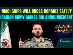 Iranian Army EXEMPTS Iraq from All Restrictions on Hormuz; Thanks Iraqi Army For Fighting the U.S.