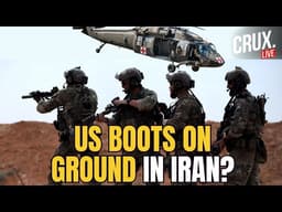 Iran War LIVE | US Boots On Ground Today? Pentagon Draws Up Plans As Hormuz Crisis Deepens | IRGC