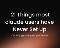21 Things most claude users have Never Set Up and It's ...