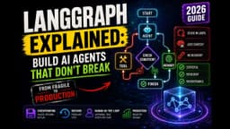 LangGraph Explained: Build AI Agents That Don't Break (2026)