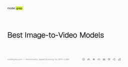 Best Image-to-Video Models - modelgrep