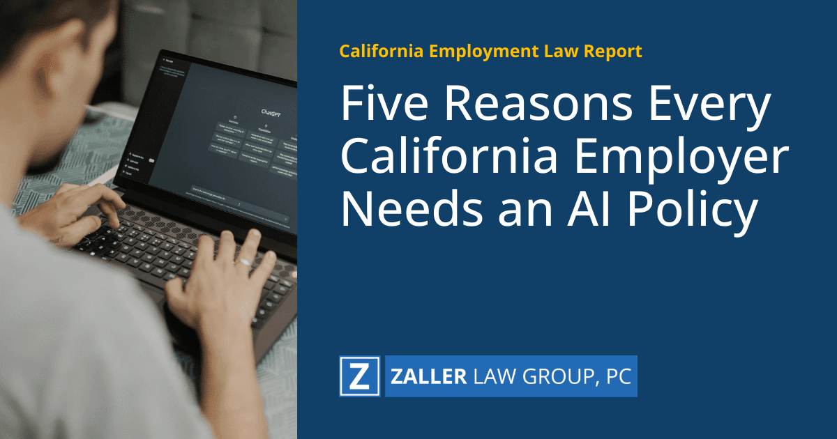 Five Reasons Every California Employer Needs an AI Policy