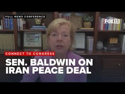 'The truth is President Trump has not reached a deal with Iran': Sen. Baldwin | Connect to Congress