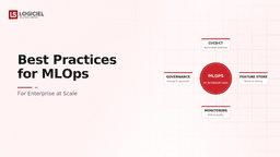 Best Practices for MLOps for Enterprise at Scale