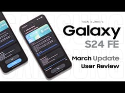 S24 FE March Security Patch - Safe Update or Performance Risk?