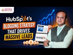 HubSpot’s Blogging Strategy That Generates Massive Leads
