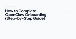 How to Complete OpenClaw Onboarding