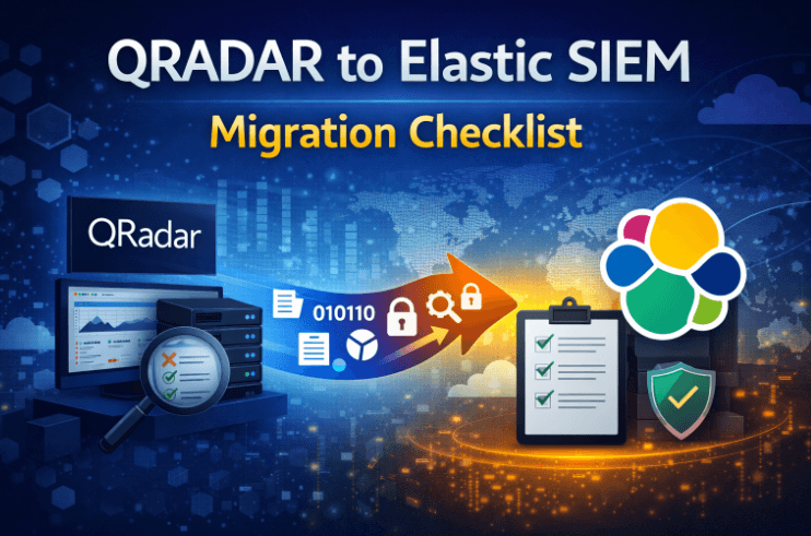 QRADAR to Elastic SIEM migration checklist