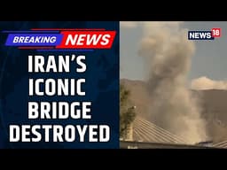 US-Israeli Airstrikes Destroy  Key Bridge Linking Tehran to Karaj | US Iran War News | News18