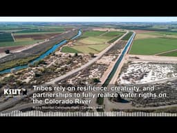 Tribes rely on resilience and partnerships to fully realize water rights on the Colorado River