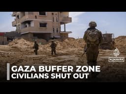 Israeli buffer zone expands in Gaza, shrinking civilian space and preventing return