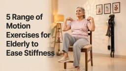 5 Range of Motion Exercises for Elderly to Ease Stiffness - Ferra