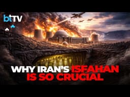 Why Isfahan Matters: Inside Iran’s Hidden Nuclear Hub Targeted By U.S.-Israel Strikes