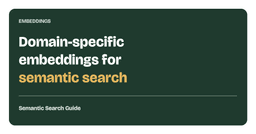Domain-Specific Embeddings for Semantic Search