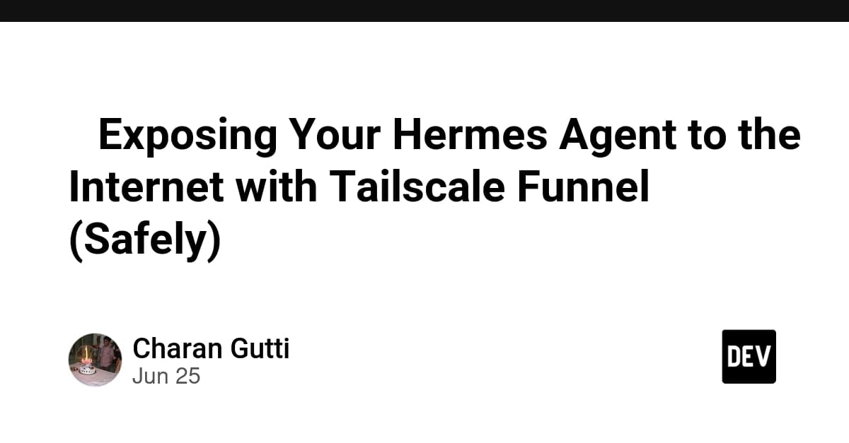 Exposing Your Hermes Agent to the Internet with Tailscale ...