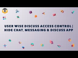 User wise Discuss Access Control | Hide Chat, Messaging & Discuss App