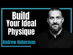 How to Build Your Ideal Physique Using Science | Muscle, Fat Loss & Recovery Protocol