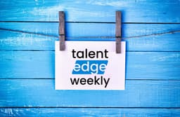 Talent Edge Weekly – Issue 355