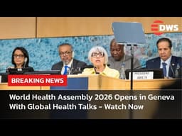 WHO Holds Major Health Summit at 79th World Health Assembly in Geneva, Global Leaders Meet | AR14