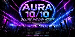 AURA 10/10 - South Indian Night | parties Tickets Bengaluru - BookMyShow