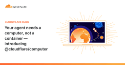 Your agent needs a computer, not a container — introducing @cloudflare/computer | The Cloudflare Blog