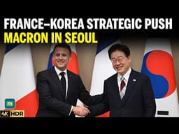 Emmanuel Macron meets Lee Jae Myung in Seoul to boost strategic ties\ 4K | N18G