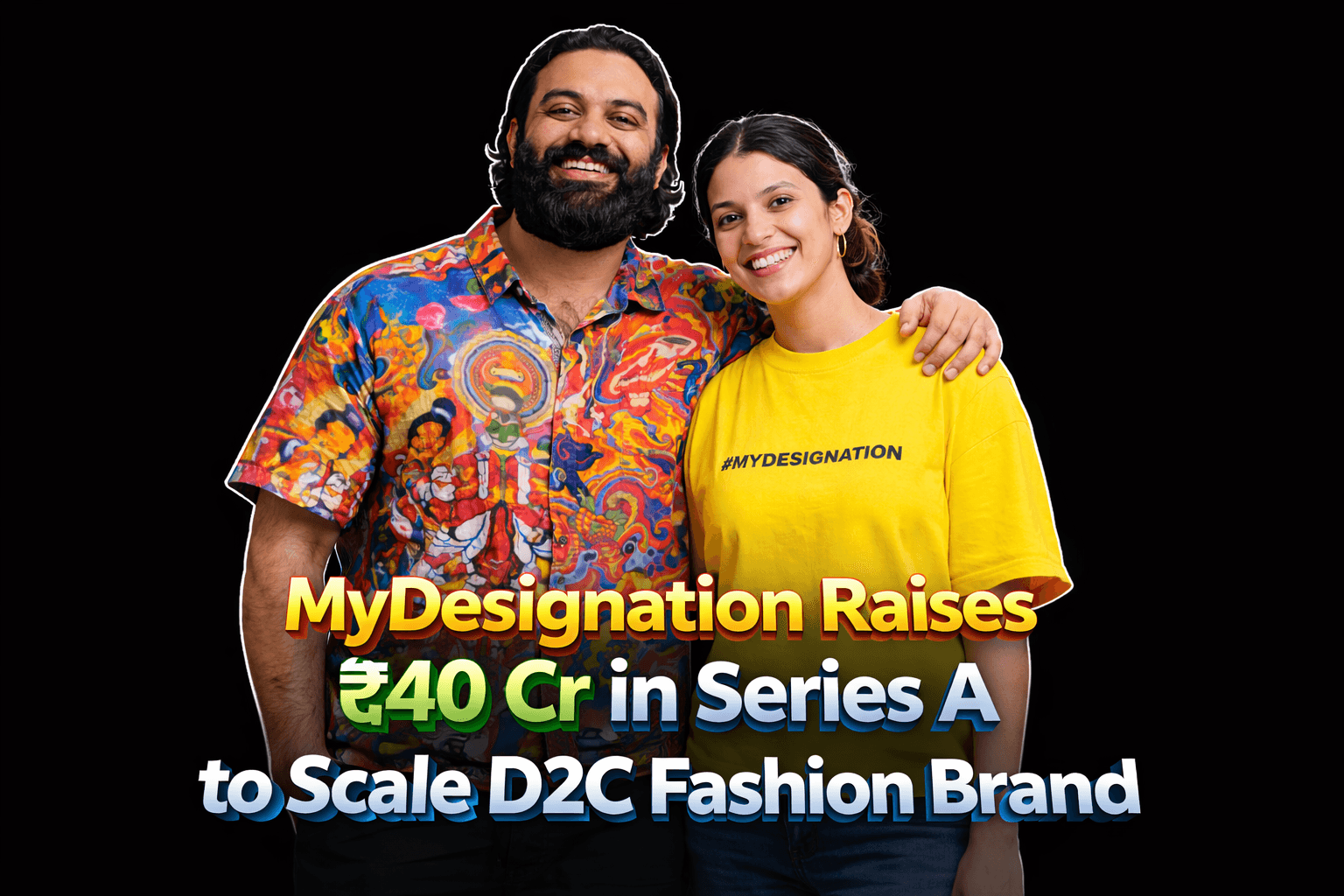 MyDesignation Raises ₹40 Cr in Series A to Scale D2C Fashion Brand - Business Magazine - Magazines for CEOs , Business ,Entrepreneurs | CEO INDIA Magazine
