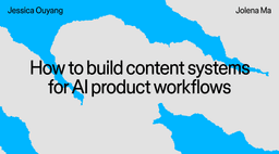 How to build content systems for AI product workflows (Video!)