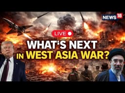 LIVE: West Asia War Enters Critical Stage—What Happens Next Could Change Everything | US Vs Iran War