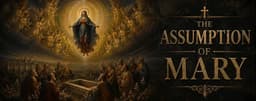 the assumption of mary: meaning, history and scriptures