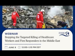 Webinar: Stopping the Targeted Killing of Healthcare Workers and First Responders in the Middle East