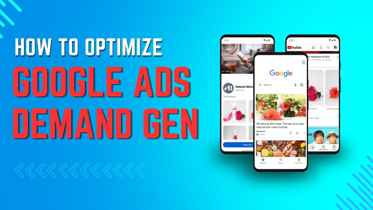 How to Optimize Google Ads Demand Gen Campaigns