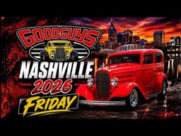 GoodGuys Nashville 2026 Friday Coverage | The BEST Classic Cars in the World