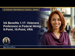 VA Benefits 1.17: Veterans Preference in Federal Hiring - 5-Point, 10-Point, VRA (2026)