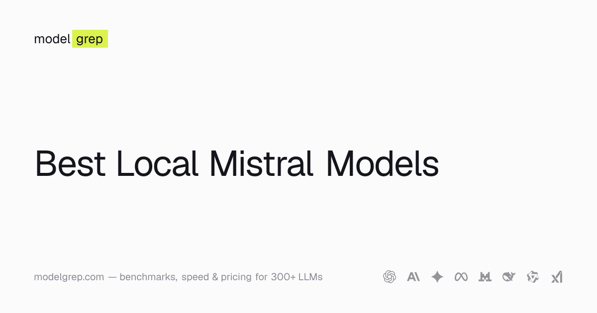 Best Local Mistral Models (October 2026), Ranked - modelgrep