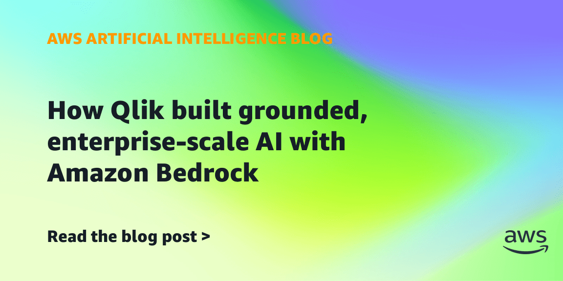 How Qlik built grounded, enterprise-scale AI with ...